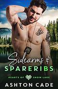 Sidearms and Spareribs (Hearts of Snow Lake #2) by AngstyG LLC