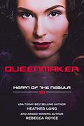 Queenmaker by Heather Long, Rebecca Royce