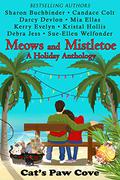 Meows and Mistletoe A Holiday Anthology (Cat's Paw Cove #4) by Sue-Ellen Welfonder