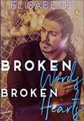 Broken Words. Broken Hearts. by Elisabeth