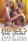 Prince's Baby Scandal: A Secret Baby Romance by Ella Brooke