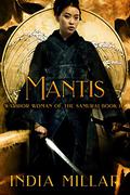 Mantis (Warrior Woman of the Samurai #2) by India Millar