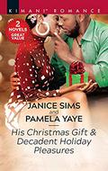 His Christmas Gift & Decadent Holiday Pleasures by Pamela Yaye