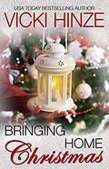 BRINGING HOME CHRISTMAS by Vicki Hinze