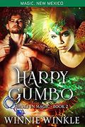 Harpy Gumbo: Broke In Magic Book - 2 (The World of Magic New Mexico #51) by Winnie Winkle