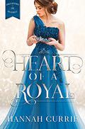Heart of a Royal (Daughters of Peverell #1) by Hannah Currie