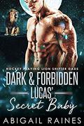 Dark and Forbidden Luca's Secret Baby by Abigail Raines