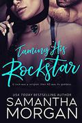 Taming His Rockstar by Samantha Morgan