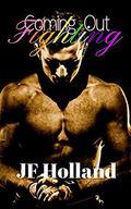 Coming Out Fighting by J.F. Holland