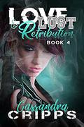 Love, Lust & Retribution (Love & Lust #4) by Cassandra Cripps