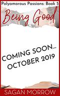 Being Good (Polyamorous Passions #5) by Sagan Morrow