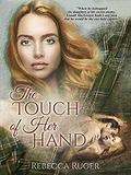 The Touch of Her Hand by Rebecca Ruger