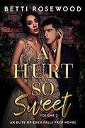A Hurt So Sweet: Volume Two by Betti Rosewood, Fawn Bailey