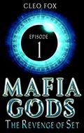 Episode 1: Mafia Gods: The Revenge of Set (Mafia God Serials RoS #1) by Cleo Fox
