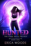 Hunted (Feral Souls Trilogy #1) by Erica Woods