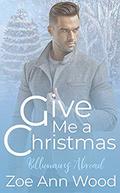 Give Me a Christmas by Zoe Ann Wood