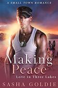 Making Peace: A Small Town Romance (Love In Three Lakes #3) by Sasha Goldie