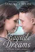 Bayside Dreams: A Firefighter Romance (The Hunters #12) by Stacy Claflin