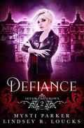 Defiance (Sever the Crown #2) by Mysti Parker