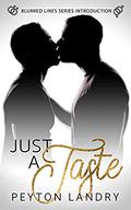 Just A Taste - A Blurred Lines Series Introduction by Peyton Landry
