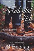 The Accidental Wish, Part 3 of 5: A Sweet, Contemporary Time Travel Romance by Kristy K. James