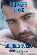 Broken Love (A SAFE Security Trilogy: Jesse and Jessica #2) by Michele Zurlo