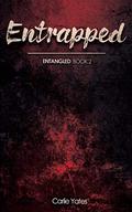 Entrapped (Entangled #2) by Carlie Yates