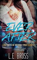 Ever After (Lost Boys of Neverly Prep #3) by L.E. Bross