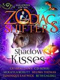 Shadow Kisses: A Zodiac Shifters Paranormal Romance Anthology by Dominque Eastwick