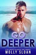 Go Deeper (Billionaire Elements Series #2) by Molly Sloan
