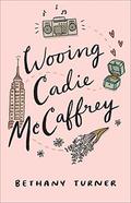 Wooing Cadie McCaffrey by Bethany Turner