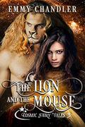 The Lion and the Mouse (Cosmic Fairy Tales) by Emmy Chandler