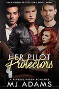 Her Pilot Protectors: A Slow-Burn Reverse Harem Military Romance (Parkwood Protectors Romance #3) by MJ Adams