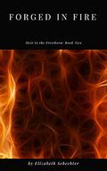 Forged in Fire (Heir to the Firstborn #2) by Elizabeth Schechter