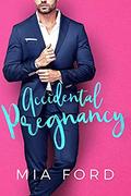 Accidental Pregnancy by Mia Ford