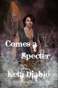 Comes a Specter (Ghostland) by Keta Diablo