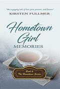 Hometown Girl Memories by Kirsten Fullmer
