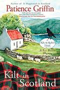 Kilt in Scotland: A Ewe Dunnit Mystery (Kilts and Quilts #8) by Patience Griffin