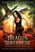 Dragon Fae Prophecy (The Elustria Chronicles: Dragon Fae #1) by Caethes Faron