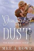 Diamond in the Dust (Elsie Creek #2) by Mel A. Rowe