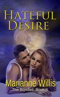 Hateful Desire (The Bonded #2) by Marianne Willis