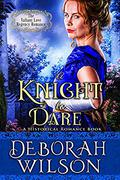 A Knight to Dare  (The Valiant Love Regency Romance)  (A Historical Romance Book) by Deborah Wilson