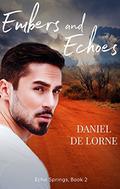 Embers and Echoes (Echo Springs #2) by Daniel de Lorne