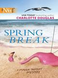 Spring Break (A Maggie Skerritt Mystery #3) by Charlotte Douglas