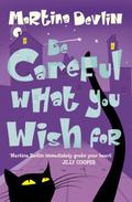 Be Careful What You Wish For by Martina Devlin