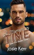 A Moment in Time (Give Me Shelter #3) by Josie Kerr