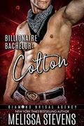 Billionaire Bachelor: Colton (Diamond Bridal Agency #11) by Melissa Stevens