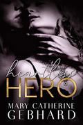 Heartless Hero (Crowne Point #1) by Mary Catherine Gebhard
