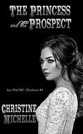 The Princess and the Prospect by Christine Michelle, Christine M. Butler