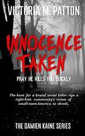 Innocence Taken (Damien Kaine #1) by Victoria M. Patton